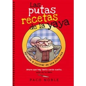 Imagen de Las Putas Recetas De La Yaya: Ahora que hay tanto cerdo suelto, este es tu libro: 17 (Bridge)