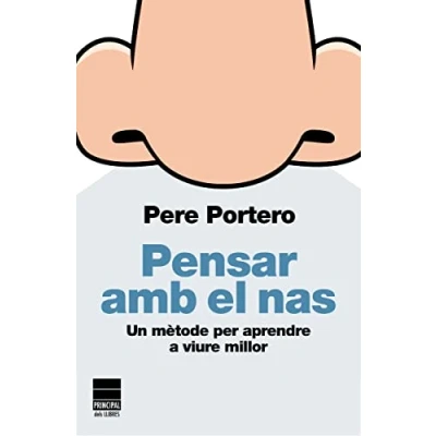 Imagen de Pensar amb el nas: Un mètode per aprendre a viure millor (PRINCIPAL DELS LLIBRES)
