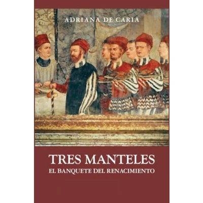 Imagen de Tres Manteles: El banquete del Renacimiento