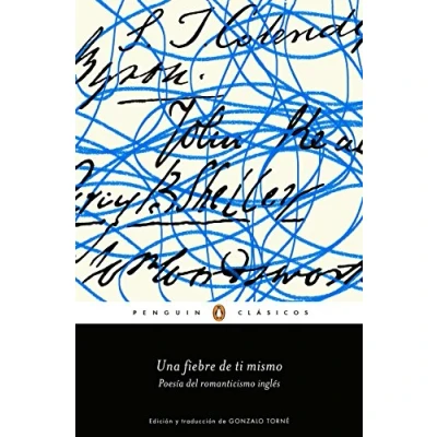 Imagen de Una fiebre de ti mismo: Poesía del romanticismo inglés (Penguin Clásicos)