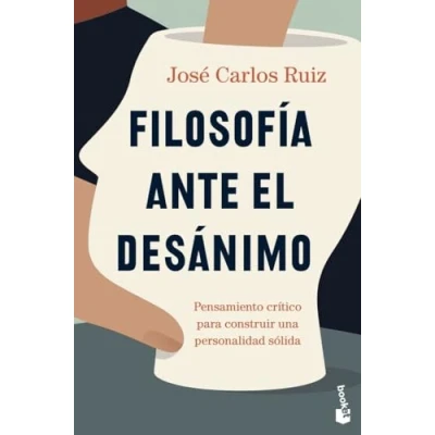 Imagen de Filosofía ante el desánimo: Pensamiento crítico para construir una personalidad sólida (Ciencias Humanas y Sociales)