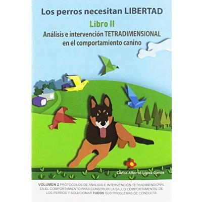 Imagen de Los perros necesitan libertad II: Análisis e intervención tetradimensional en el: 3 (SIN COLECCION)