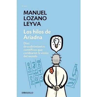 Imagen de Los hilos de Ariadna: Diez descubrimientos científicos que cambiaron la visión del mundo (Ensayo Ciencia)