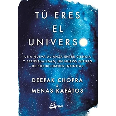 Imagen de Tú eres el universo. Una nueva alianza entre ciencia y espiritualidad, un nuevo futuro de posibilidades infinitas (Conciencia global)