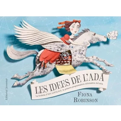 Imagen de Les idees de l&#039;Ada: la història d’Ada Lovelace, primera programadora informàtica del món (Conocer y comprender)