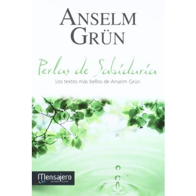 Imagen de Perlas De Sabiduria: Los Textos Mas Bellos Anselm Grun