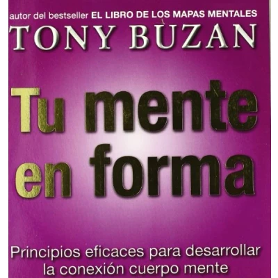 Imagen de Tu Mente en forma: Principios Eficaces Para Desarrollar la Conexion Cuerpo (Crecimiento personal)