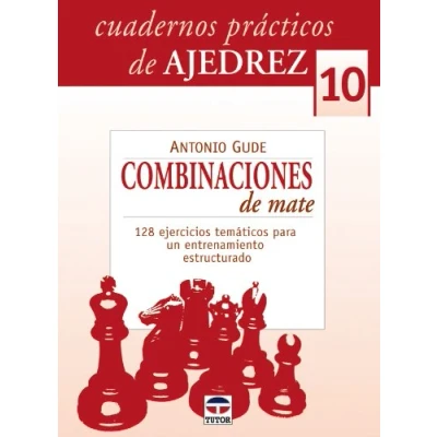 Imagen de CUADERNOS PRÁCTICOS DE AJEDREZ 10. COMBINACIONES MATE