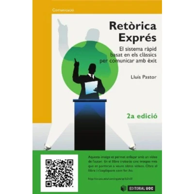 Imagen de Retòrica Exprés: El sistema ràpid basat en els clàssics per comunicar amb èxit: 154 (Manuals)