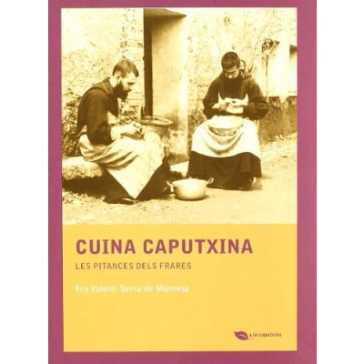 Imagen de Cuina Caputxina: Les Pitances Dels Frares