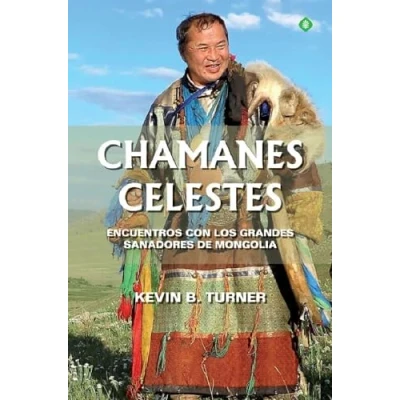 Imagen de Chamanes celestes: Encuentros con los grandes sanadores de Mongolia (Palmyra)