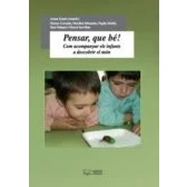 Imagen de Pensar Que Be! Com Acompanyar Els Infants A Descobrir El Mon
