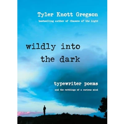 Imagen de Wildly Into The Dark: Typewriter Poems And Rattlings Of A Curious