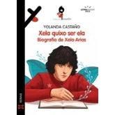 Imagen de Xela quixo ser ela. Biografía De Arias (INFANTIL E XUVENIL MERLÍN 11 anos en diante)