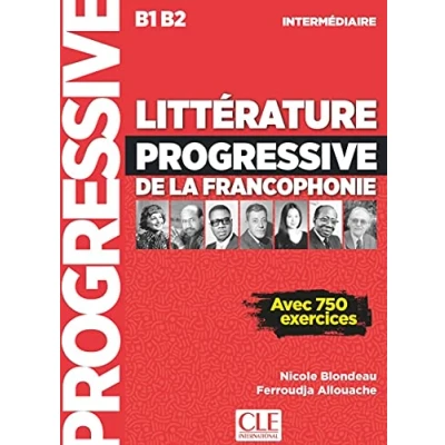 Imagen de LITTERATURE PROGRESSIVE DE LA FRANCOPHONIE NIVEAU INTERMEDIA: Livre B1/B2 (GRAMMAIRE)