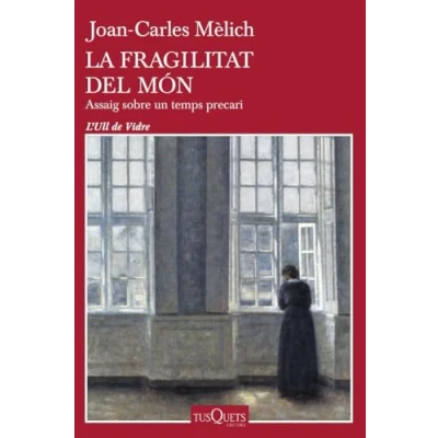 Imagen de La fragilitat del món: Assaig sobre un temps precari (Ull de Vidre)