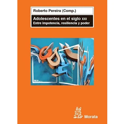 Imagen de Adolescentes en el siglo XXI.Entre impotencia, resiliencia y poder: Entre poder (PSICOLOGIA)