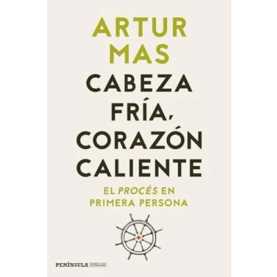 Imagen de Cabeza fría, corazón caliente: El procés en primera persona (PENINSULA)