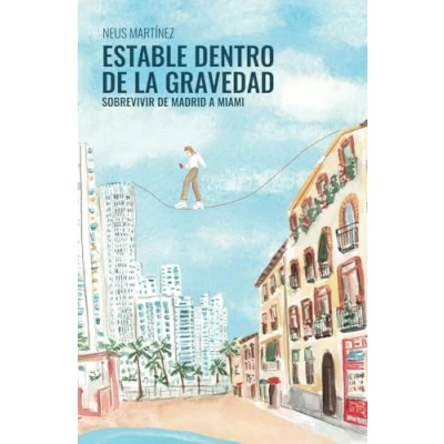Imagen de Estable dentro de la gravedad: Sobrevivir Madrid a Miami