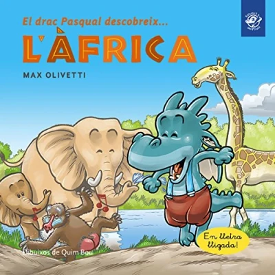 Imagen de el drac Pasqual descobreix l&#039;Àfrica: Llibre en lletra lligada: Interactiu, amb valors i divertit! Un ajuda a uns massais: 3 (El món)