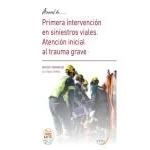 Imagen de Manual de Primera intervención en siniestros viales. Atención inicial al trauma grave
