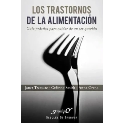Imagen de Trastornos de La Alimentacion: Guía práctica para cuidar un ser querido: 154 (Serendipity)