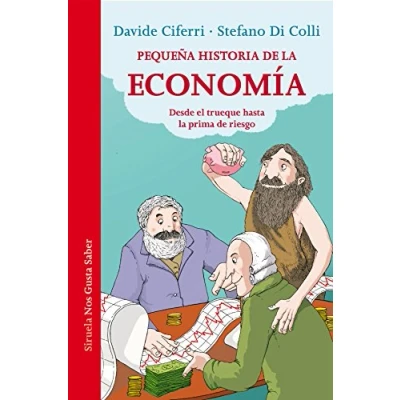 Imagen de Pequeña historia de la economía: Desde el trueque hasta prima riesgo: 19 (Las Tres Edades / Nos Gusta Saber)