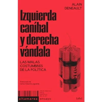 Imagen de Izquierda caníbal y derecha vándala: Las malas costumbres de la política: 42 (Ensayo)