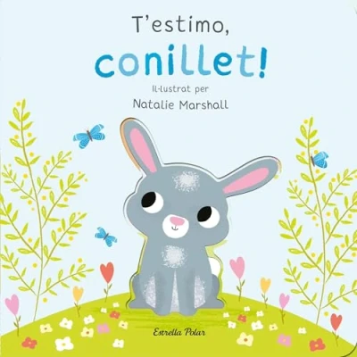 Imagen de T Estimo Conillet! Llibre De Cartró Amb Troquells