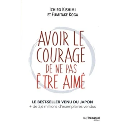 Imagen de Avoir Le Courage De Ne Pas Être Aimé (ebook)