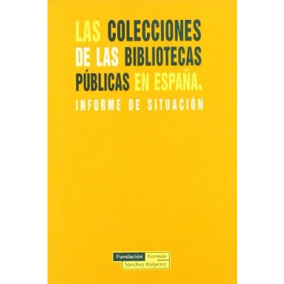 Imagen de las colecciones en bibliotecas públicas españa: Informe de situación (SIN COLECCION)