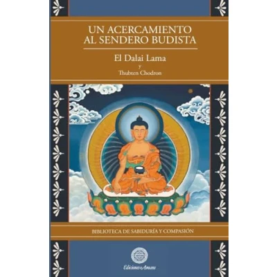 Imagen de Un acercamiento al sendero budista. Biblioteca de sabiduría y compasión: 4 (SIN COLECCION)