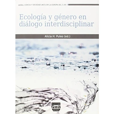 Imagen de ECOLOGÍA y GÉNERO EN DIÁLOGO INTERDISCIPLINAR (Moral, ciencia sociedad)