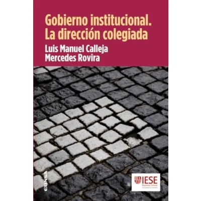 Imagen de Gobierno institucional. La dirección colegiada (Libros IESE)
