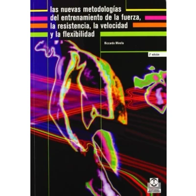 Imagen de Nuevas metodologías del entrenamiento de la fuerza, resistencia, velocidad y flexibilidad, Las (Deportes)