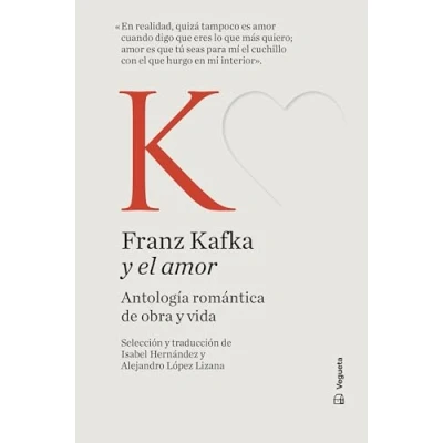 Imagen de Franz Kafka y el amor: Antología romántica de obra vida (Clásicos amor)