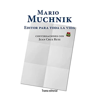 Imagen de Mario Muchnik. Editor Para Toda La Vida
