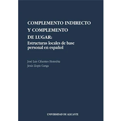 Imagen de complemento indirecto y de lugar: Estructuras locales base personal en español (Monografías)