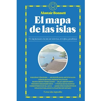 Imagen de El mapa de las islas: Un viaje fascinante a islas más misteriosas, terroríficas y paradisíacas (SIN COLECCION)