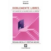 Imagen de DOBLEMENTE LIBRES: Los caminos de las mujeres hacia la Libertad: 6 (Colección Avance)