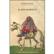 Imagen de Río Morisco,El (2ª Ed.) (Biblioteca de Estudios Moriscos)