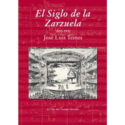 Imagen de El Siglo de la Zarzuela: 1850 1950: 76 (El Ojo del Tiempo)