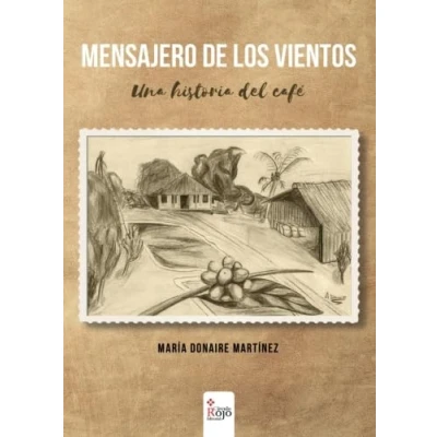 Imagen de Mensajero de los vientos: Una historia del café (NOVELA)