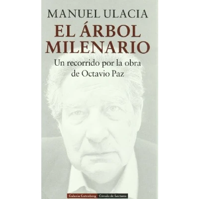 Imagen de El árbol milenario: Un recorrido por la obra de Octavio Paz (Ensayo)