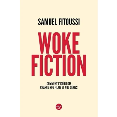 Imagen de Woke Fiction Comment Lidéologie Change Nos Films Et Séries (eboo