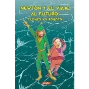 Imagen de Newton Y El Viaje Al Futuro: Clones Vs Robots