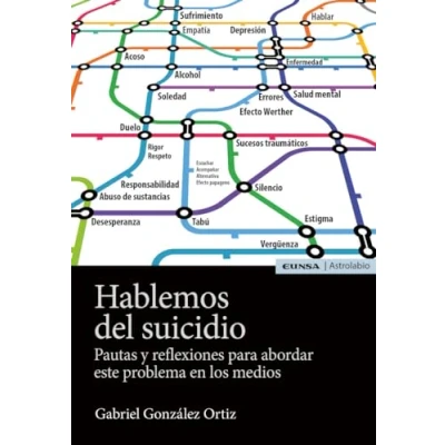 Imagen de HABLEMOS DEL SUICIDIO: Pautas y reflexiones para abordar este problema en los medios (Astrolabio Comunicación)