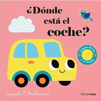 Imagen de ¿Dónde está el coche?: Solapas de tela y un espejo (Libros con texturas)