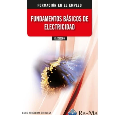 Imagen de (ELEE003PO) Fundamentos Básicos DE Electricidad (CERTIFICADOS PROFESIONALIDAD)