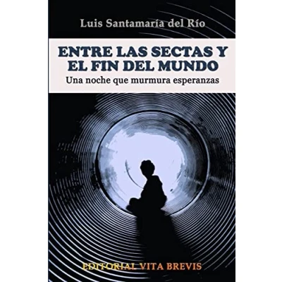 Imagen de Entre las sectas y el fin del mundo. Una noche que murmura esperanzas